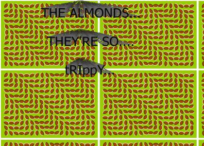 I heart trippy almonds