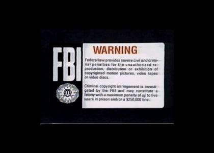 FBI WARNING!