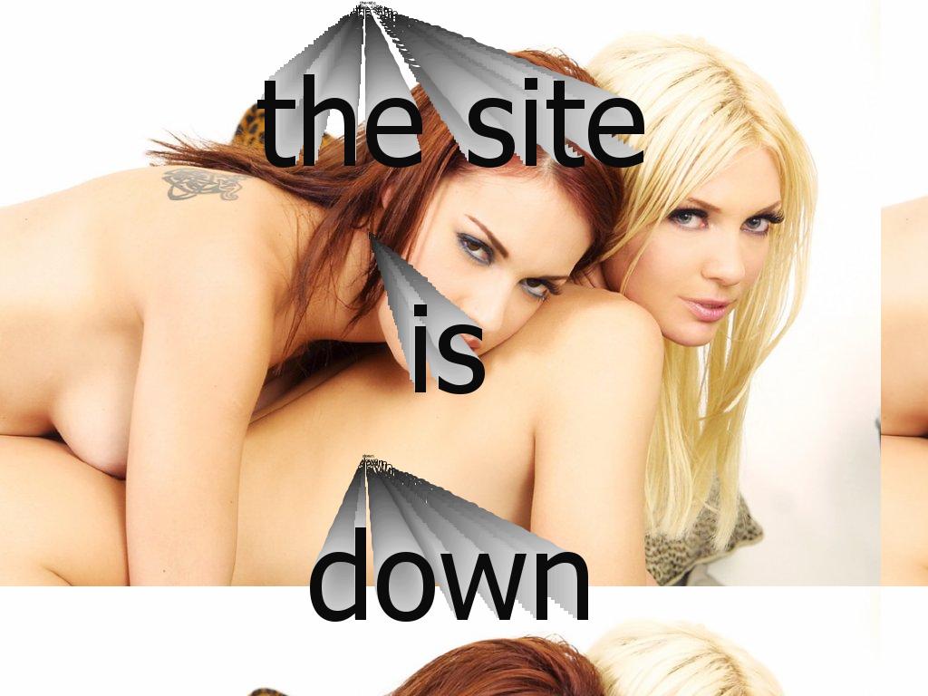 thesiteisdownagain