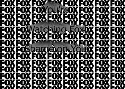 You're Watching Fox!