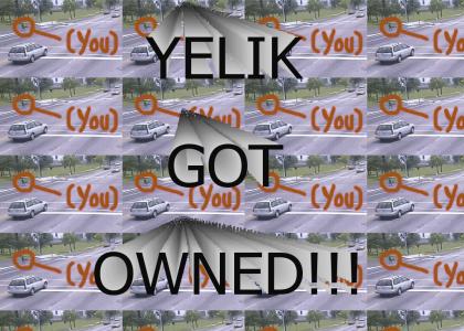 YELIK IS A DUMBASS!!!