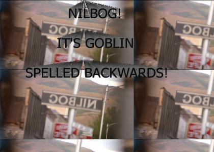 Nilbog is goblin spelled backwards!