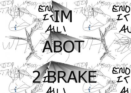 IM ABOT 2 BRAKE