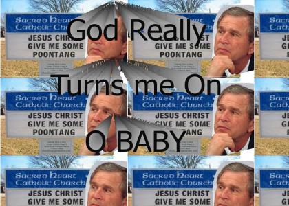 Bush Makes Friends With God