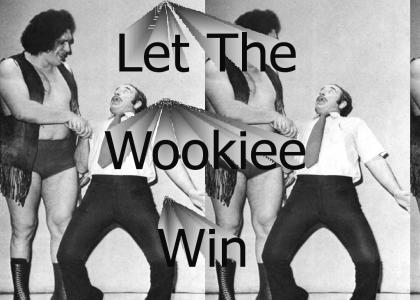 Let the Wookiee Win