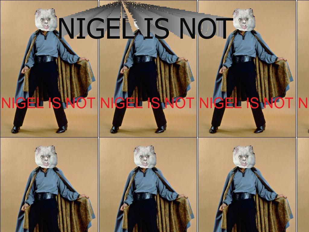 nigelisnot