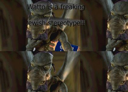 Watto is a Jewish Stereotype!!!