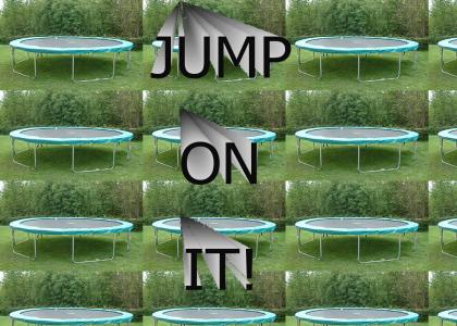 Trampoline! JUMP ON IT! (Sound fixed*)