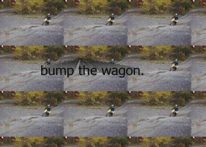 Bump The Wagon