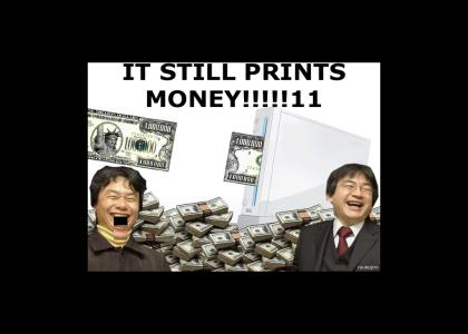 It STILL prints money!
