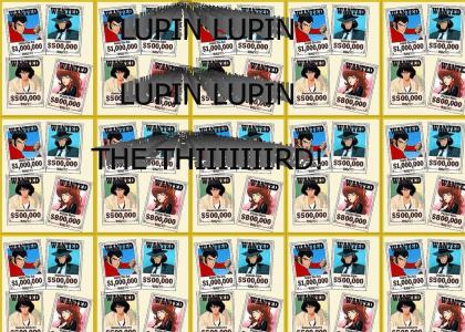 Lupin lupin lupin lupin the thiiiiird!