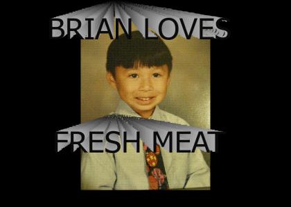 HUY LOVES BRIAN