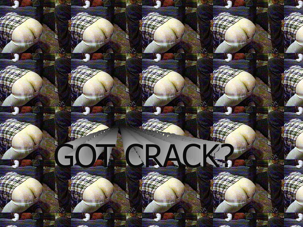 gotcrack