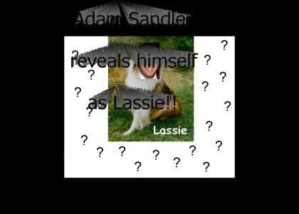 Adam Sandler Revealed as Lassie!?! (update)
