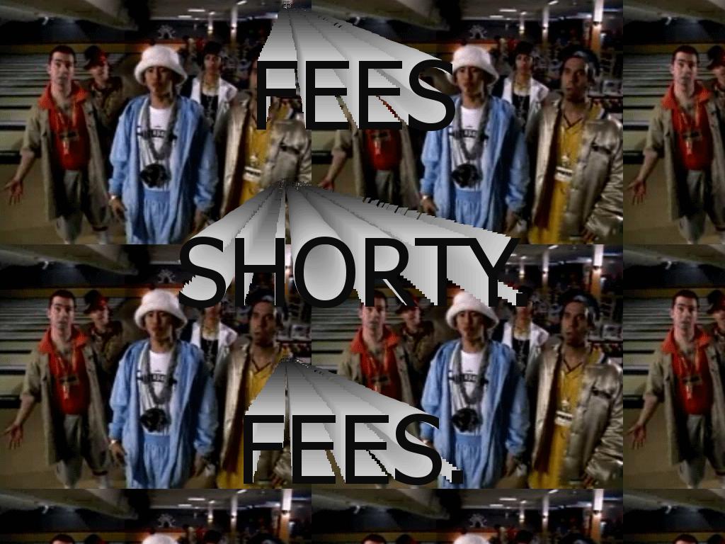 feesshortyfees