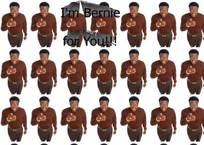 I'm bernie for you!!!