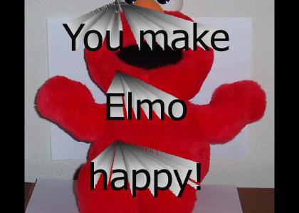 You Make Elmo Happy.