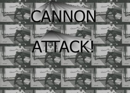 CANNON ATTACK!
