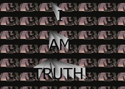 I AM TRUTH!