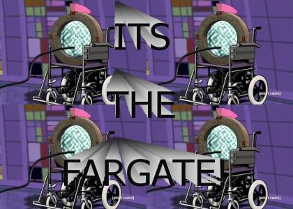 ITS THE FARGATE!
