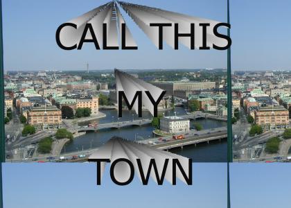 Call this my town