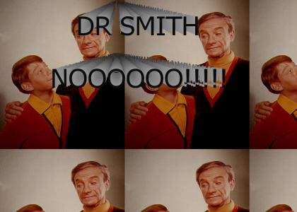 DR. SMITH NOOOOO!!!!