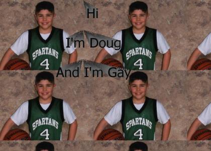 doug is gay