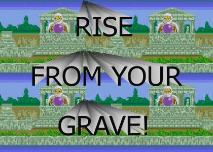 Rise from your grave!