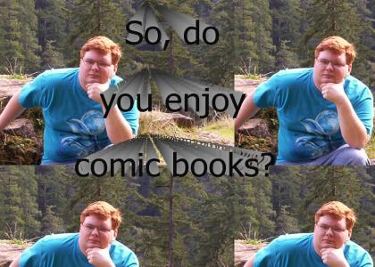 Do you enjoy comic books?