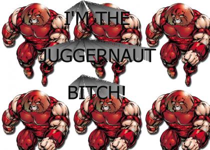 Im The Juggernaut Bitch