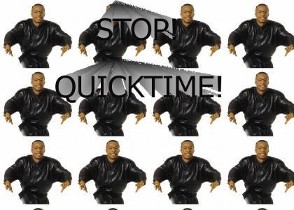 STOP!  QUICKTIME!!!
