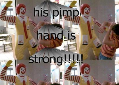 ronald mcdonald's pimp hand in strong!