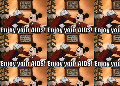 Enjoy your AIDS.