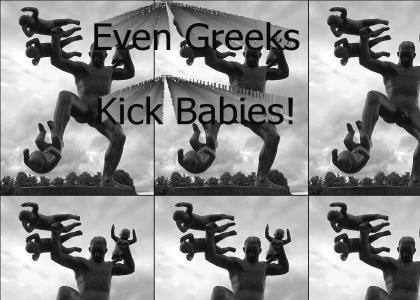 Even Greeks kicked babies