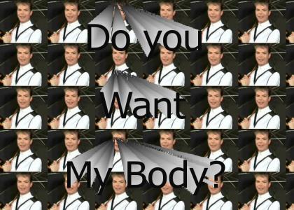 Do you want my Body