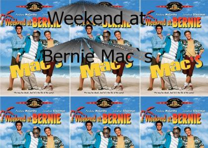 Weekend at Bernie Mac's