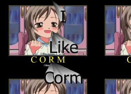 I like Corm