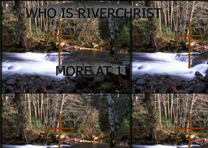WHO IS RIVERCHRIST