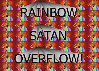 RAINBOW SATAN OVERFLOW!