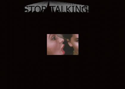 STOP TALKING