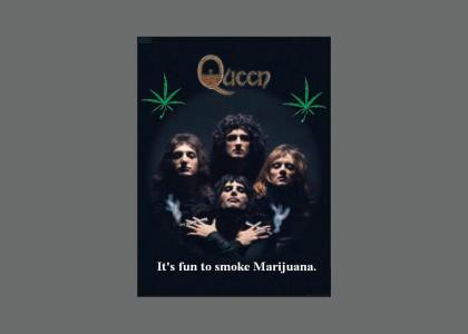 Queen Says: It's fun to Smoke Marijuana!