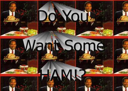 want some ham?