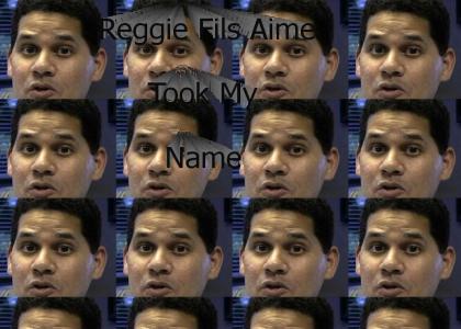 All your names are belong to Reggie