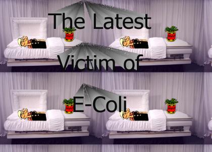 The Latest Victim of E-Coli