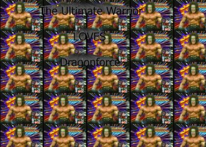 The Ultimate Warrior loves Dragonforce