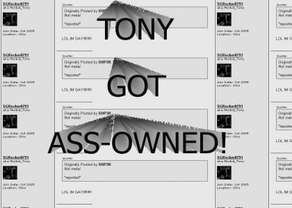 Tony got OWNED
