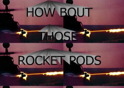 How 'bout those rocket pods