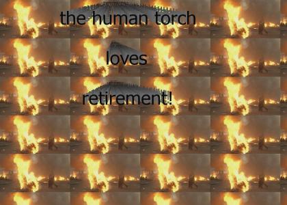 The human torch has a wonderful time in retirement