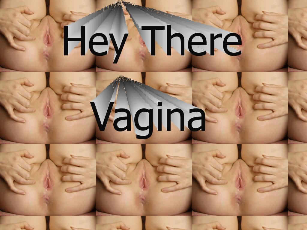 heytherevagina
