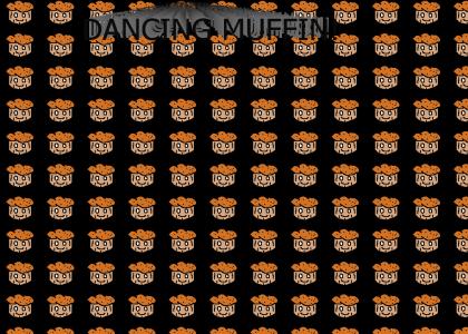 DANCING MUFFIN!